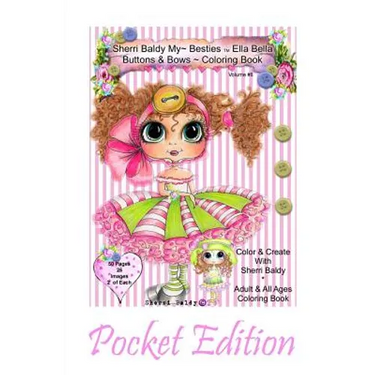 Sherri Baldy My-Besties Ella Bella Buttons and Bows Coloring Book Pocket Edition: Yay! Now My-Besties Ella Bella Buttons and Bows coloring book comes