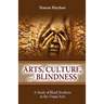 Arts, Culture, and Blindness: A Study of Blind Students in the Visual Arts