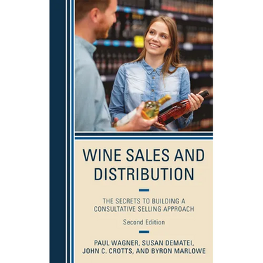 Wine Sales and Distribution: The Secrets to Building a Consultative Selling Approach