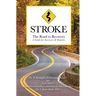Stroke: The Road to Recovery: A Guide for Survivors & Families