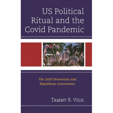 Us Political Ritual and the Covid Pandemic: The 2020 Democratic and Republican Conventions