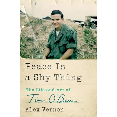 Peace Is a Shy Thing: The Life and Art of Tim O'Brien