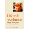 Lifestyle Revolution: How Taste Changed Class in Late 20th-Century Britain