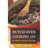Dutch Oven Cooking 101: Best Things to Cook with a Dutch Oven