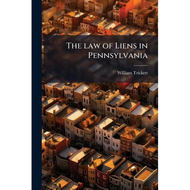 The law of Liens in Pennsylvania