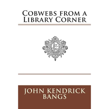 Cobwebs from a Library Corner