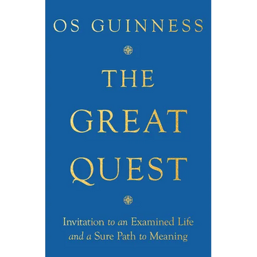 The Great Quest: Invitation to an Examined Life and a Sure Path to Meaning