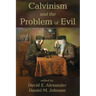 Calvinism and the Problem of Evil