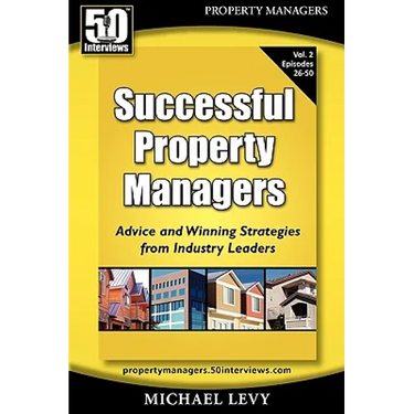 Successful Property Managers, Advice and Winning Strategies from Industry Leaders (Vol. 2)
