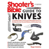 Shooter's Bible Guide to Knives: A Complete Guide to Fixed and Folding Blade Knives for Hunting, Survival, Personal Defense, and Everyday Carry