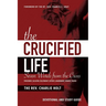 The Crucified Life: Seven Words from the Cross: Devotional and Study Guide