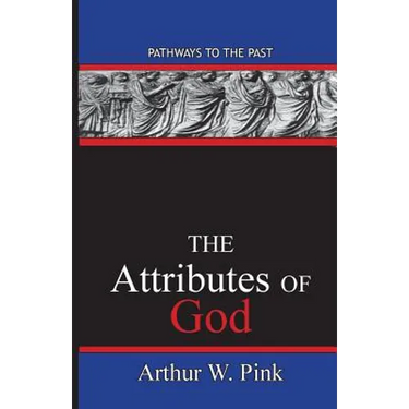 The Attributes Of God: Pathways To The Past