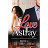 Love Astray: Audacious Billionaire BWWM Romance Series, Book 2