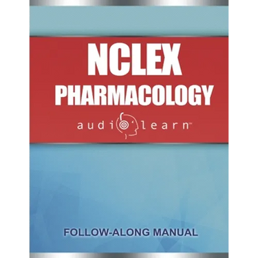 NCLEX Pharmacology AudioLearn: Complete review for the pharmacology portion of the National Council Licensure Examination (NCLEX)