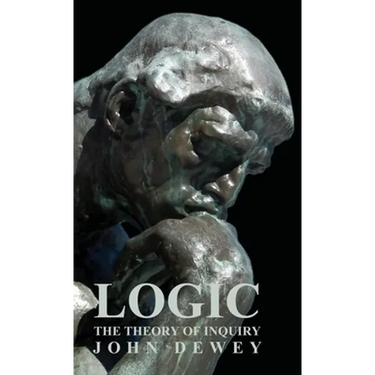 Logic - The Theory of Inquiry