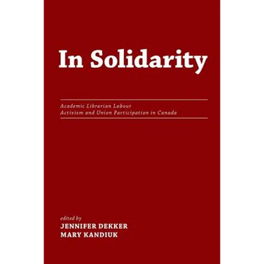 In Solidarity: Academic Librarian Labour Activism and Union Participation in Canada
