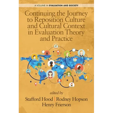 Continuing the Journey to Reposition Culture and Cultural Context in Evaluation Theory and Practice