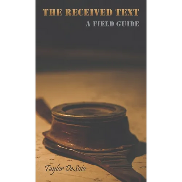 The Received Text - A Field Guide