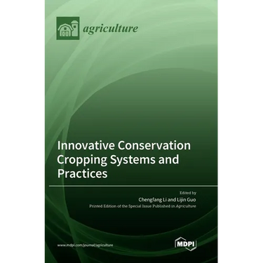 Innovative Conservation Cropping Systems and Practices
