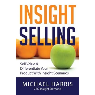 Insight Selling: How to sell value & differentiate your product with Insight Scenarios