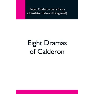 Eight Dramas Of Calderon