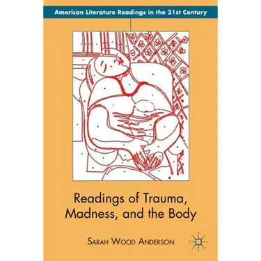 Readings of Trauma, Madness, and the Body