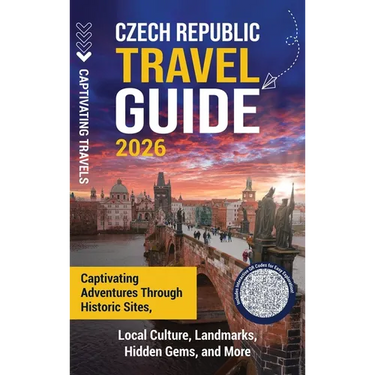 Czech Republic Travel Guide: Captivating Adventures through Historic Sites, Local Culture, Landmarks, Hidden Gems, and More