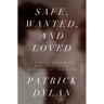 Safe, Wanted, and Loved: A Family Memoir of Mental Illness, Heartbreak, and Hope