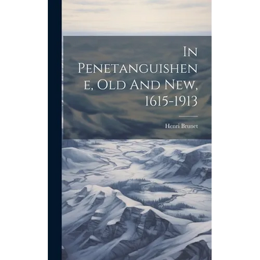 In Penetanguishene, Old And New, 1615-1913