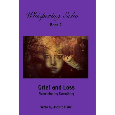 Whispering Echo Book 2: Grief and Loss: Remembering Everything
