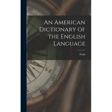 An American Dictionary of the English Language