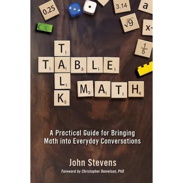 Table Talk Math: A Practical Guide for Bringing Math Into Everyday Conversations