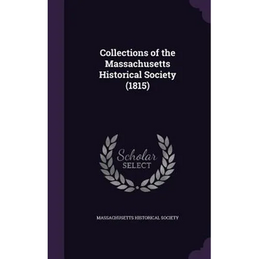 Collections of the Massachusetts Historical Society (1815)