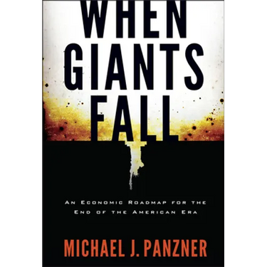 When Giants Fall: An Economic Roadmap for the End of the American Era