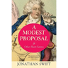 A Modest Proposal & Other Short Satires (Warbler Classics Annotated Edition)