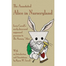 The Annotated Alice in Nurseryland: Lewis Carroll's newly discovered suppressed precursor to The Nursery "Alice"