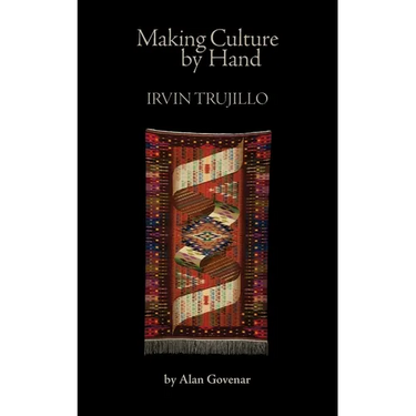 Making Culture by Hand: Irvin Trujillo