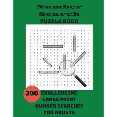 Number Search Puzzle Book: 300 Challenging Large Print Number Searches For Adults