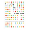 Pursuing the Good Life: 100 Reflections on Positive Psychology
