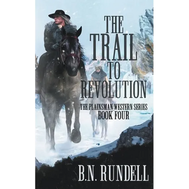 The Trail to Revolution: A Classic Western Series