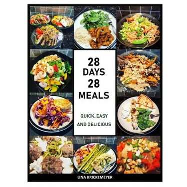 28 Days 28 Meals: Quick, Easy and Delicious