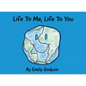 Life to Me, Life to You