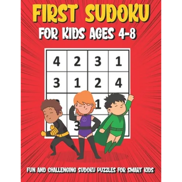 First Sudoku For Kids Ages 4-8: 150 Fun and Challenging Sudoku Puzzles For Clever Kids, Large Print 4x4 Grid Beginners Sudoku Puzzle Book With Solutio