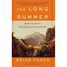 The Long Summer: How Climate Changed Civilization