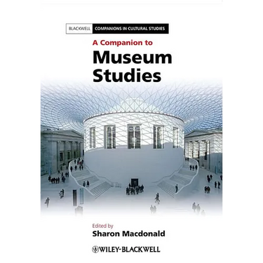 A Companion to Museum Studies