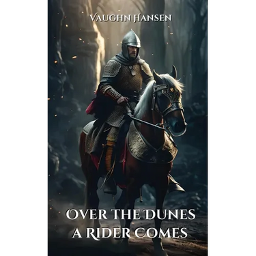 Over the Dunes a Rider Comes