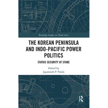 The Korean Peninsula and Indo-Pacific Power Politics: Status Security at Stake
