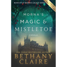 Morna's Magic & Mistletoe - A Novella (Large Print Edition): A Scottish, Time Travel Romance
