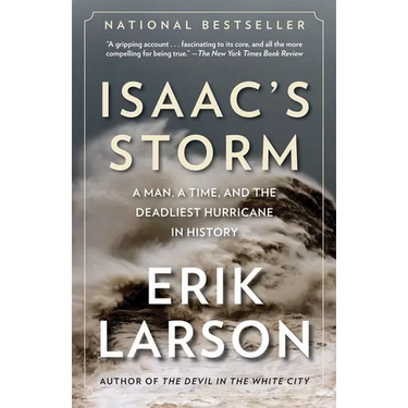 Isaac's Storm: A Man, a Time, and the Deadliest Hurricane in History