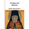 On Signs and Miracles and Other Essays